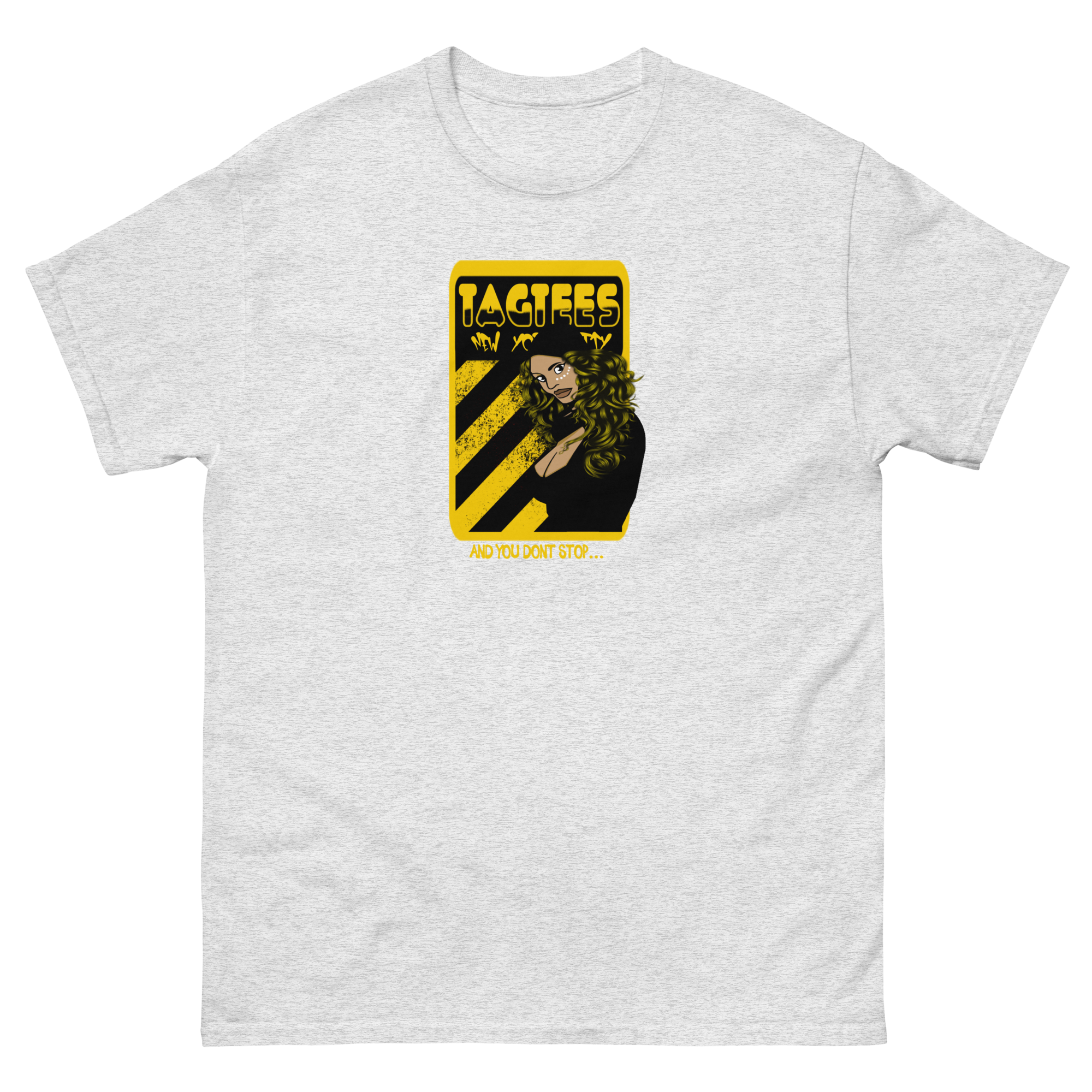 Tag Tees NYC and you don't stop T-Shirt