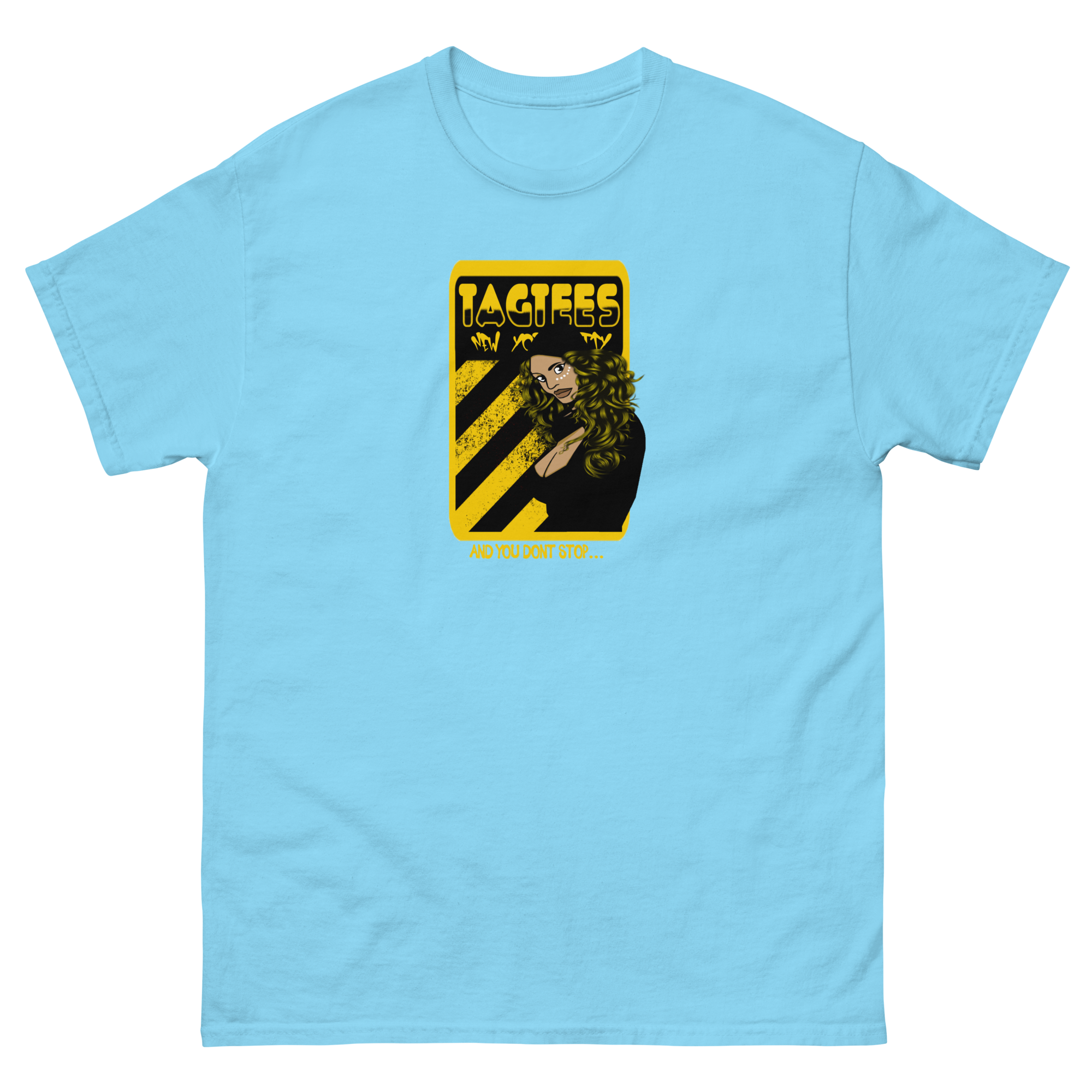 Tag Tees NYC and you don't stop T-Shirt